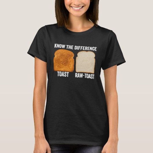 Ken het verschil Toast Raw Toast T-shirt (Voorkant)