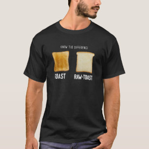 Ken het verschil Toast Raw Toast T-shirt