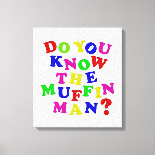 Ken je het Muffin Man? Canvas Afdruk (Voorkant)