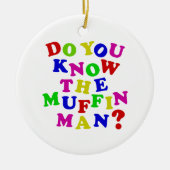 Ken je het Muffin Man? Keramisch Ornament (Voorkant)