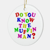 Ken je het Muffin Man? Keramisch Ornament (Links)
