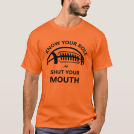 Ken Je Rol En Hou Je Mond T-shirt