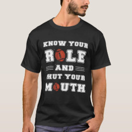Ken Je Rol En Hou Je Mond T-shirt