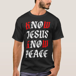 Ken Jesus Know Peace Alpha Omega Couture T-shirt