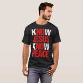 Ken Jesus Know Peace Christelijk gelovige Pa T-shirt (Voorkant volledig)
