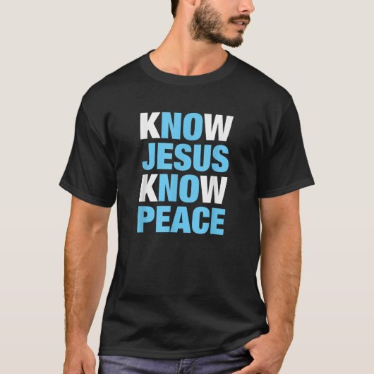 Ken Jesus Know Peace Christelijk Gift S000112 T-shirt (Voorkant)