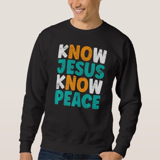 Ken Jesus Know Peace Funny Religieuze Christus Chr Trui (Voorkant)