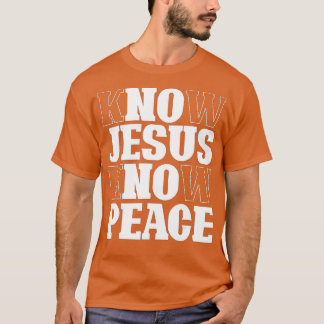 Ken Jesus Know Peace Religité God Church Christia T-shirt