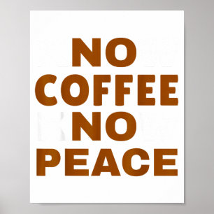 Ken koffie ken vrede grappige cafeïne liefhebber poster