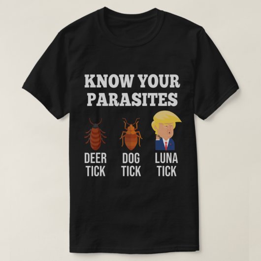 Ken Uw Parasieten Anti-Trump Luna Tick Resist.pn T-shirt (Design voorkant)