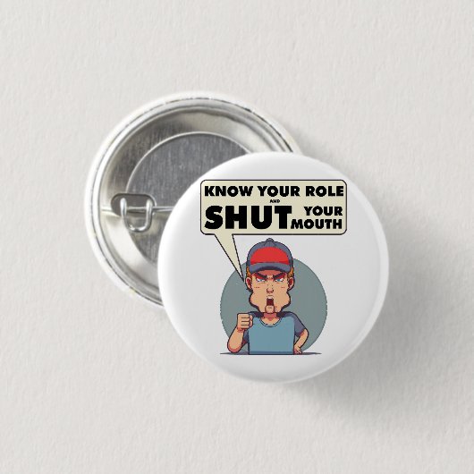Ken uw rol en sluit uw mond. ronde button 3,2 cm (Voorkant /achterkant)