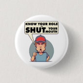 Ken uw rol en sluit uw mond. ronde button 3,2 cm (Voorkant)