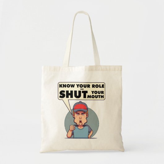 Ken uw rol en sluit uw mond. tote bag (Voorkant)