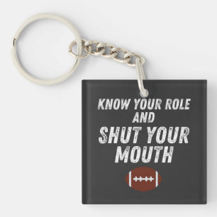Ken Uw Rol en sluit Uw Mouth Quote Sleutelhanger