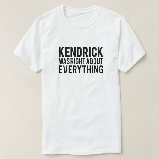 Kendrick had gelijk t-shirt (Design voorkant)
