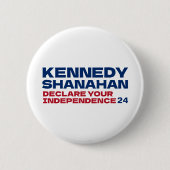 Kennedy en Shanahan 2024 Slogan Pin Button (Voorkant)