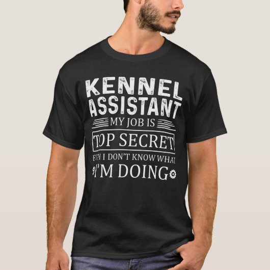 Kennel Assistant Mijn baan is geheim T-shirt (Voorkant)