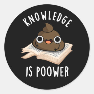 Kennis is een grappige poop pun Dark BG Ronde Sticker