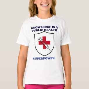 Kennis is een superkracht voor de volksgezondheid t-shirt