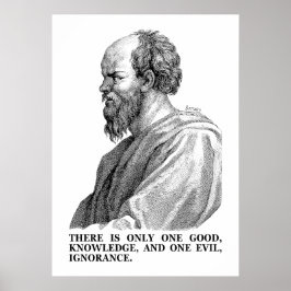 Kennis is goed - Onwetendheid is kwaad (Socrates) Poster