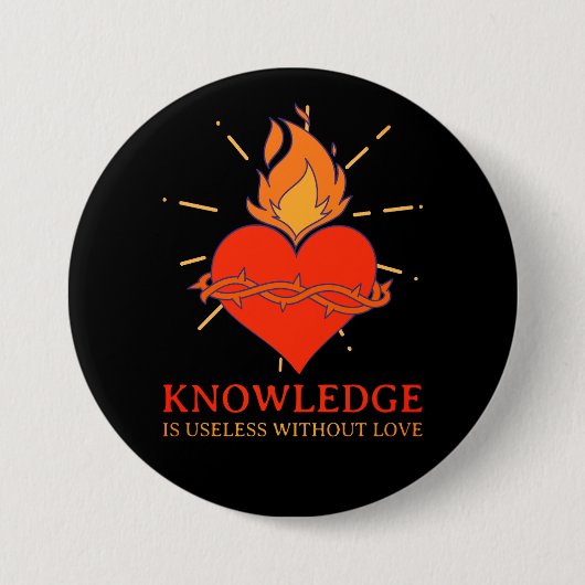 Kennis is nutteloos zonder liefde Button (Voorkant)