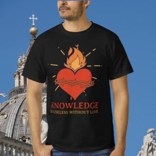 Kennis is nutteloos zonder liefde T-shirt