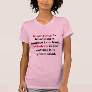 Kennis is weten dat een tomaat een vrucht is. t-shirt