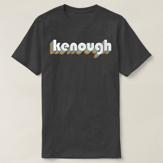Kenough Retro Regenboog Typografie Vervaagd Stijl T-shirt (Design voorkant)