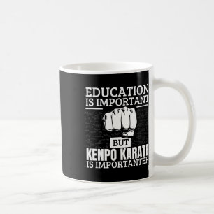Kenpo Karate Onderwijs Is Belangrijk Grappig Ameri Koffiemok