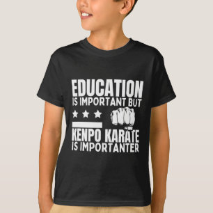 Kenpo karate onderwijs is belangrijk grappig Ameri T-shirt