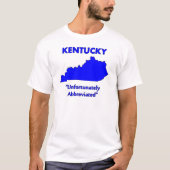 Kentucky - Helaas Afgekort T-shirt (Voorkant)
