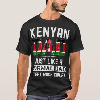 Kenyan dad fathers day Kenya  funny men birthday  T-shirt