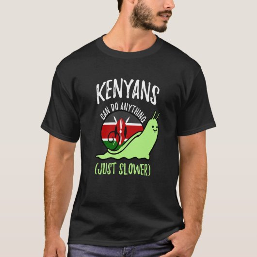 Kenyans Can Do Anything Just Slower Kenya T-shirt (Voorkant)