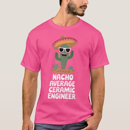 Keramisch ingenieur Funny Nacho Gemiddelde Keramis T-shirt (Voorkant)