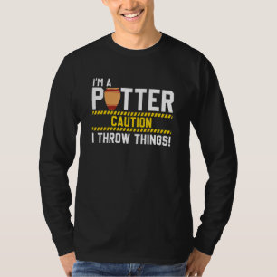 Keramisch Kunstenaar Let op Ik Gooi Dingen Kleip T-shirt