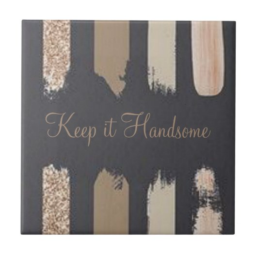 Keramische Tegel Houd het knap Tegeltje (Voorkant)