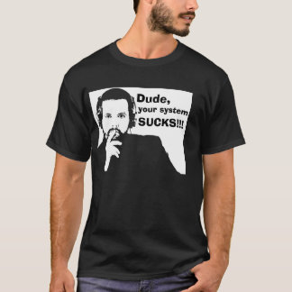 Kerel, je systeem is zwart. t-shirt