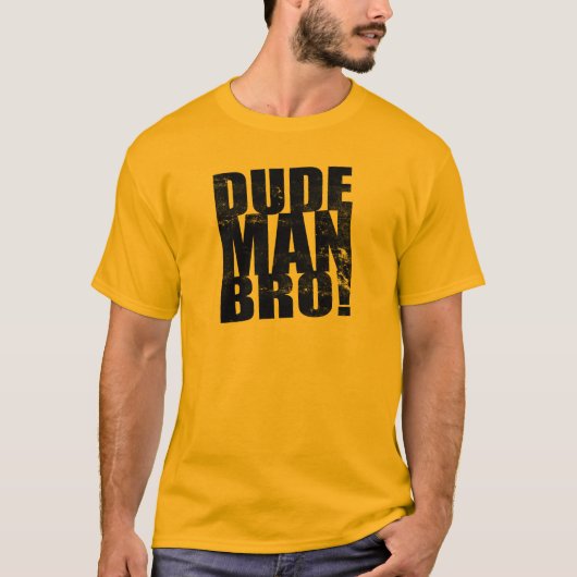 Kerel, Man, Bro. T-shirt (Voorkant)