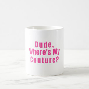 Kerel waar is mijn Couture Koffiemok