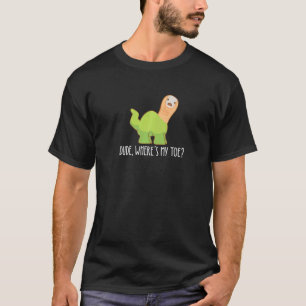 Kerel waar is mijn Toe Amputation Brontosaurus Amp T-shirt