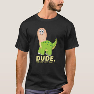 Kerel waar is mijn Toe Amputation Brontosaurus Amp T-shirt