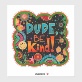 Kerel Wees vriendelijk leuk kleurrijke vriendelijk Sticker