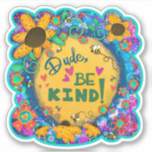 Kerel Wees vriendelijk leuk kleurrijke vriendelijk Sticker (Voorkant)