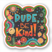 Kerel Wees vriendelijk leuk kleurrijke vriendelijk Sticker (Voorkant)