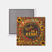 Kerel, wees vriendelijk Schattige leuk kleurrijke  Magneet (Voorkant / Achterkant)