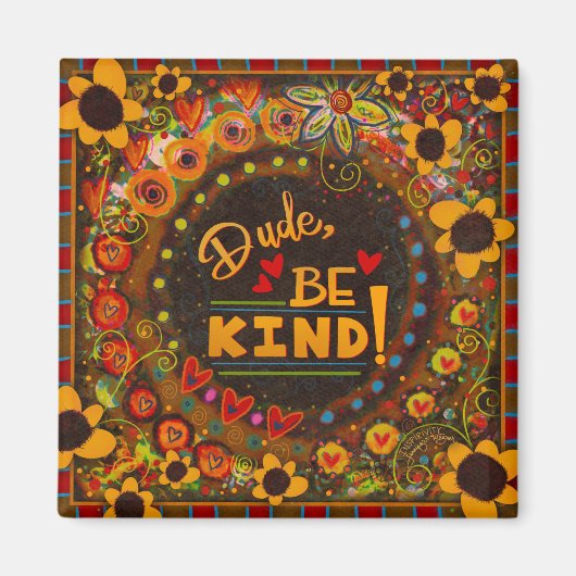 Kerel, wees vriendelijk Schattige leuk kleurrijke Magneet (Voorkant)