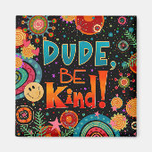 Kerel, wees vriendelijk Schattige leuk kleurrijke  Magneet (Voorkant)