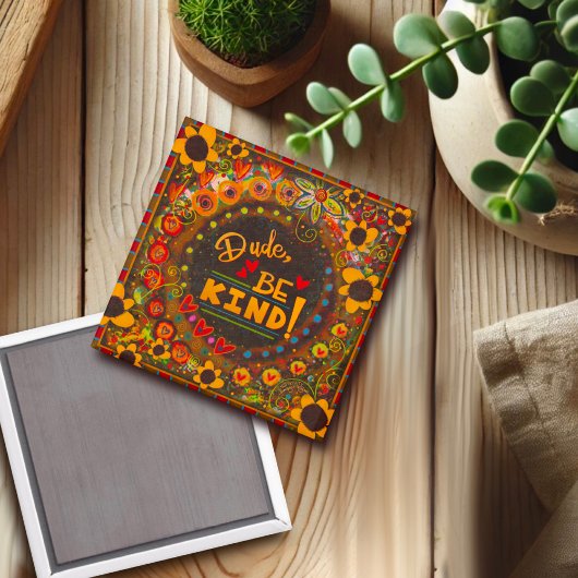 Kerel, wees vriendelijk Schattige leuk kleurrijke  Magneet