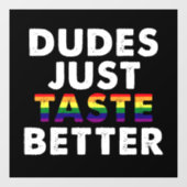 Kerels Smaken gewoon beter Gay Pride Cadeau Idee Raamsticker (Vel)