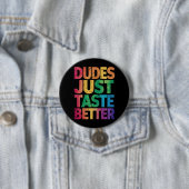 Kerels Smaken Slechts Beter Ontdaan HBT Pride Ronde Button 7,6 Cm (In situ)